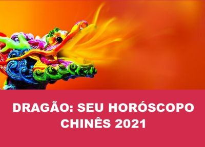 🐉 Dragão: seu horóscopo chinês 2021 GRATUITO e completo