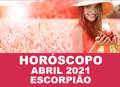 ♏Escorpião: Horóscopo de Abril de 2021