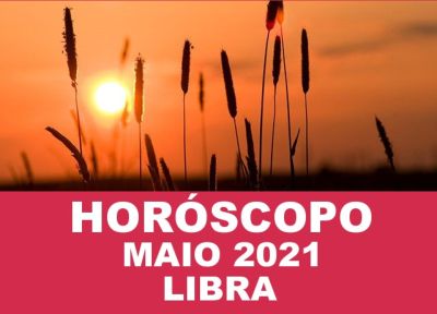 ♎Libra: Horóscopo de Maio de 2021