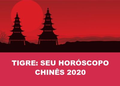 Tigre: seu horóscopo chinês 2020 GRATUITO e completo